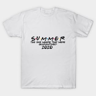 summer the one where they were quarantined 2020 T-Shirt